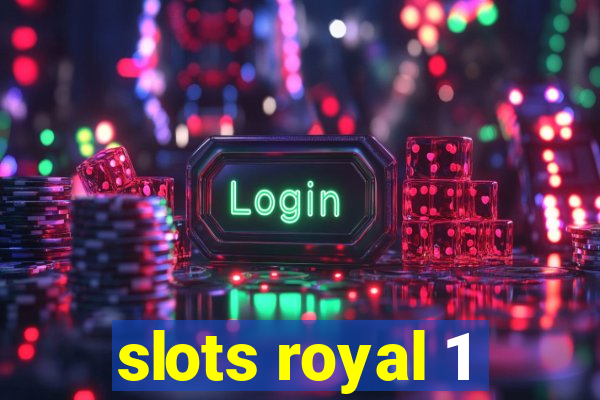 slots royal 1